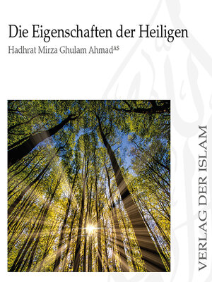 cover image of Die Eigenschaften der Heiligen | Hadhrat Mirza Ghulam Ahmad